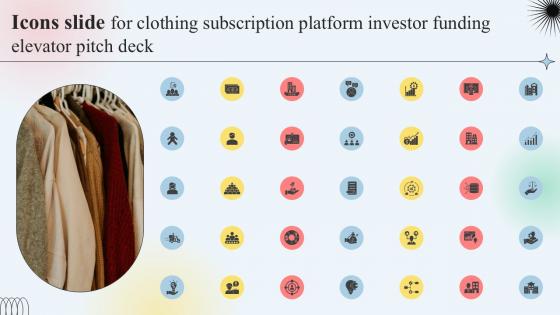 Icons Slide For Clothing Subscription Platform Investor Funding Elevator Pitch Deck PPT Example