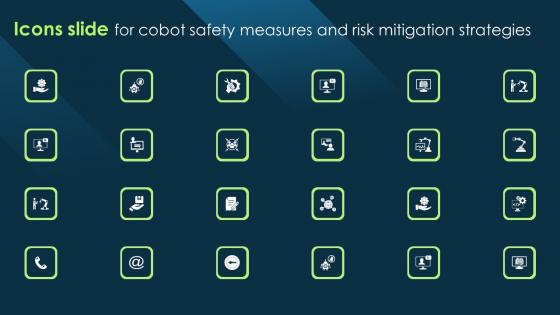 Icons Slide For Cobot Safety Measures And Risk Mitigation Strategies Infographics PDF