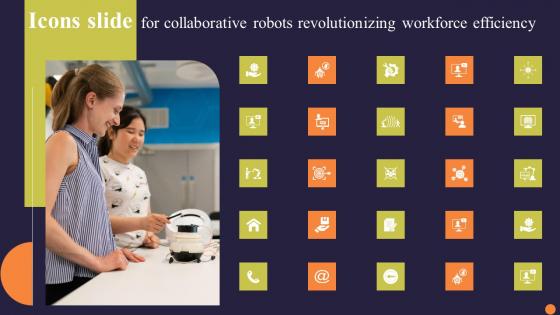 Icons Slide For Collaborative Robots Revolutionizing Workforce Efficiency Formats Pdf