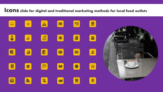 Icons Slide For Digital And Traditional Marketing Methods For Local Food Outlets Designs Pdf