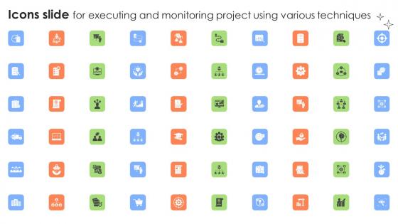 Icons Slide For Executing And Monitoring Project Using Various Techniques PM SS V