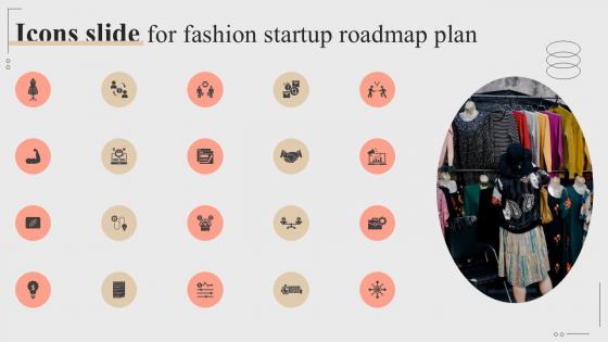 Icons Slide For Fashion Startup Roadmap Plan Ppt Presentation BP SS V