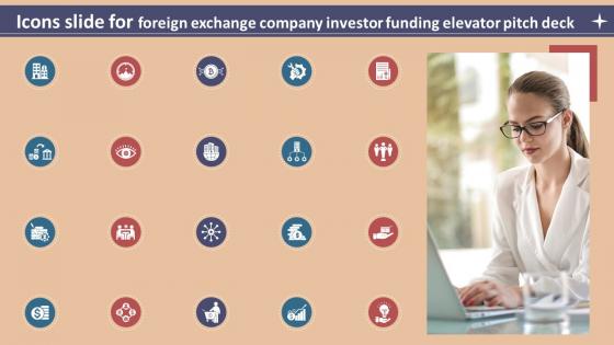 Icons Slide For Foreign Exchange Company Investor Funding Elevator Pitch Deck