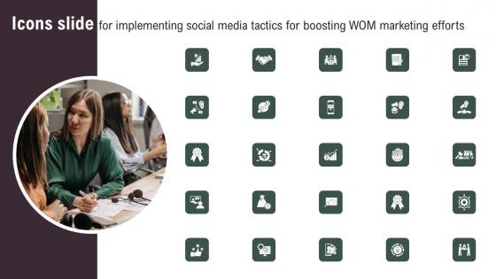 Icons Slide For Implementing Social Media Tactics For Boosting WOM Marketing Efforts Summary Pdf