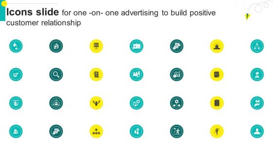 Icons Slide For One On One Advertising To Build Positive Customer Relationship Strategy SS V