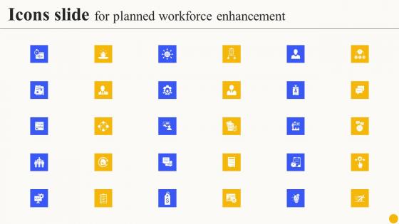 Icons Slide For Planned Workforce Enhancement Professional Pdf