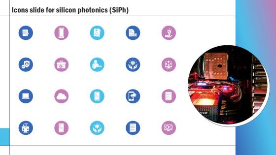 Icons Slide For Silicon Photonics SiPh Ppt Sample Icons Slide For Silicon Photonics SiPh Ppt Sample
