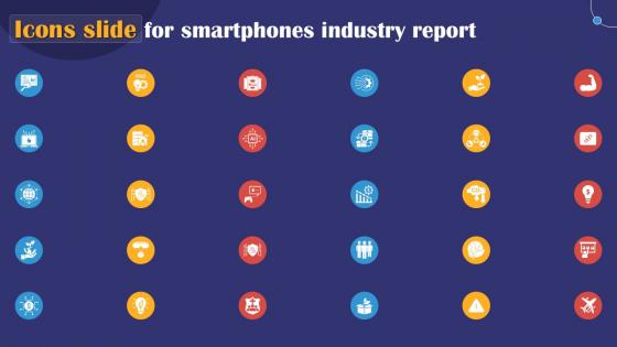 Icons Slide For Smartphones Industry Report PPT Slides IR SS V