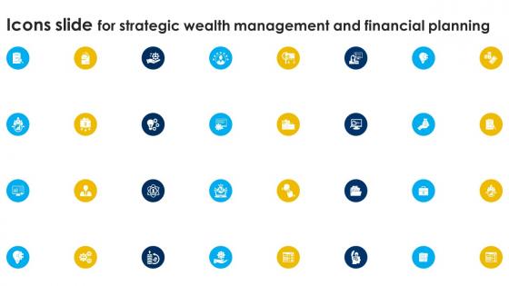 Icons Slide For Strategic Wealth Management And Financial Planning Fin SS V