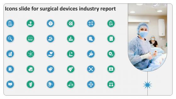 Icons Slide For Surgical Devices Industry Report Ppt Template IR SS V