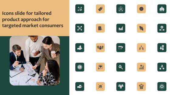 Icons Slide For Tailored Product Approach For Targeted Market Consumers Information Pdf