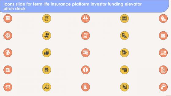 Icons Slide For Term Life Insurance Platform Investor Funding Elevator Pitch Deck