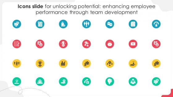 Icons Slide For Unlocking Potential Enhancing Employee Performance Through Team Development