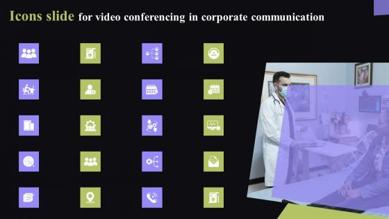 Icons Slide For Video Conferencing In Corporate Communication Background Pdf