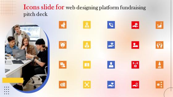 Icons Slide For Web Designing Platform Fundraising Pitch Deck Ideas Pdf