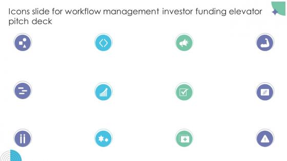 Icons Slide For Workflow Management Investor Funding Elevator Pitch Deck