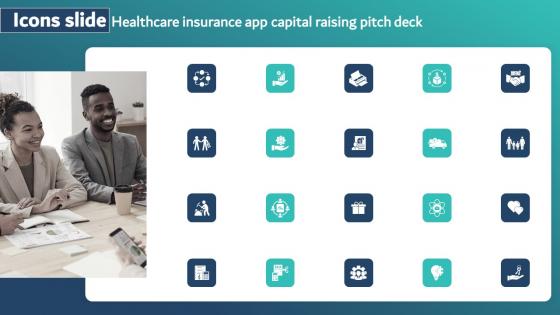 Icons Slide Healthcare Insurance App Capital Raising Pitch Deck Ideas Pdf