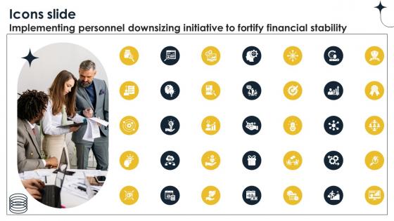 Icons Slide Implementing Personnel Downsizing Initiative To Fortify Financial Stability