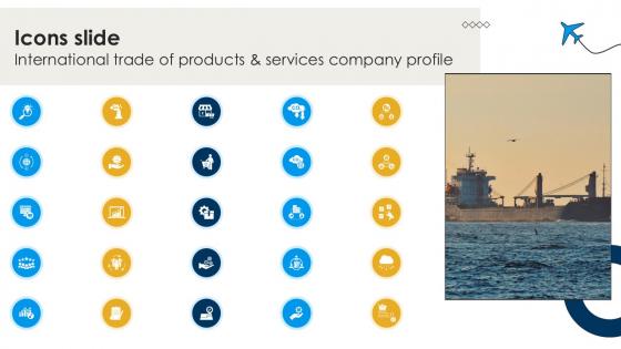 Icons Slide International Trade Of Products And Services Company Profile PPT PowerPoint CP SS V