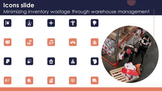 Icons Slide Minimizing Inventory Wastage Through Warehouse Management Ideas Pdf