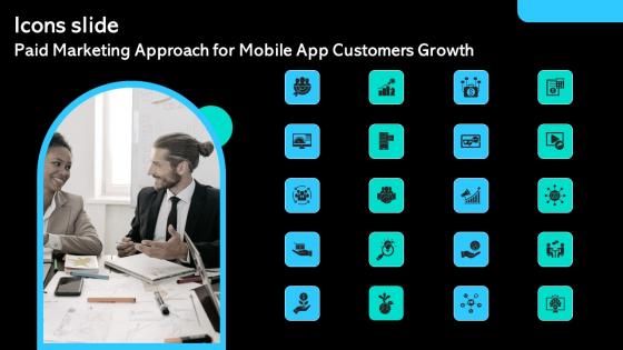 Icons Slide Paid Marketing Approach For Mobile App Customers Growth Elements Pdf