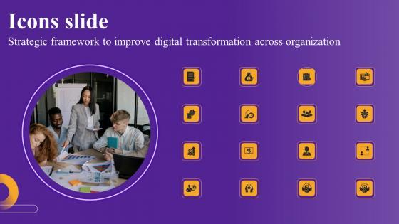 Icons Slide Strategic Framework To Improve Digital Transformation Across Organization Elements Pdf