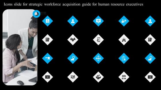 Icons Slide Strategic Workforce Acquisition Guide For Human Resource Executives Designs Pdf