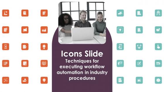 Icons Slide Techniques For Executing Workflow Automation In Industry Procedures Portrait Pdf