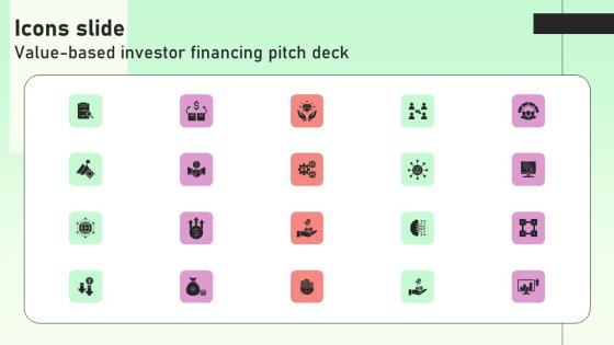 Icons Slide Value Based Investor Financing Pitch Deck Introduction Pdf