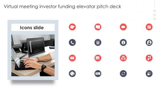 Icons Slide Virtual Meeting Investor Funding Elevator Pitch Deck PPT Example