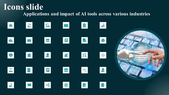 Icons Slides Applications And Impact Of AI Tools Across Various Industries Information Pdf