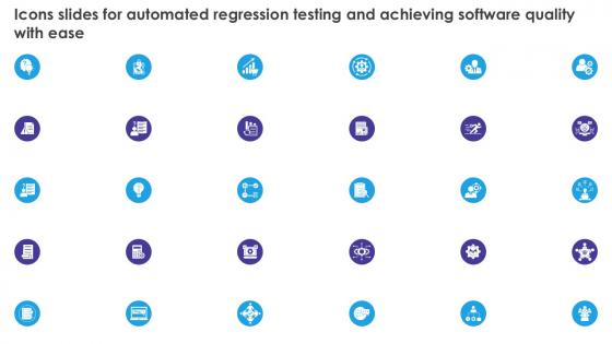 Icons Slides For Automated Regression Testing And Achieving Software Quality With Ease PPT Example