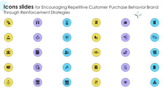 Icons Slides For Encouraging Repetitive Customer Purchase Behavior Brand Through Reinforcement Strategies