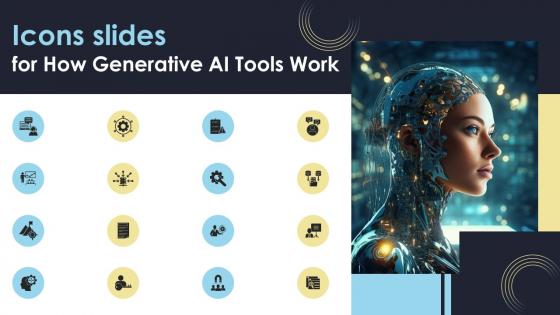 Icons Slides For How Generative AI Tools Work Ppt Formate AI SS V