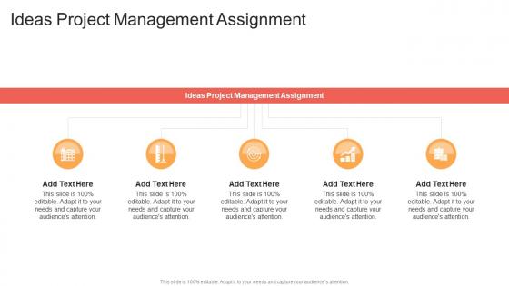 Ideas Project Management Assignment In Powerpoint And Google Slides Cpb