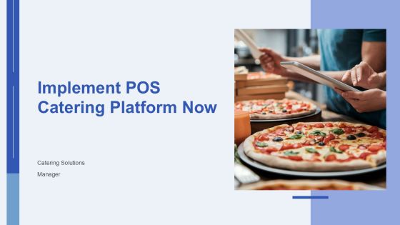 Implement Pos Catering Platform Now PPT Example AT