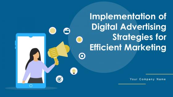 Implementation Of Digital Advertising Strategies For Efficient Marketing Complete Deck