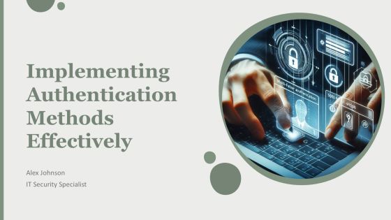 Implementing Authentication Methods Effectively PPT Guidelines AT