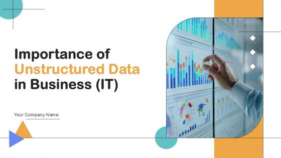 Importance Of Unstructured Data In Business IT Ppt Sample Importance Of Unstructured Data In Business IT Ppt Sample