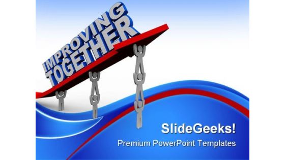 Improving Together Leadership PowerPoint Templates And PowerPoint Backgrounds 0811