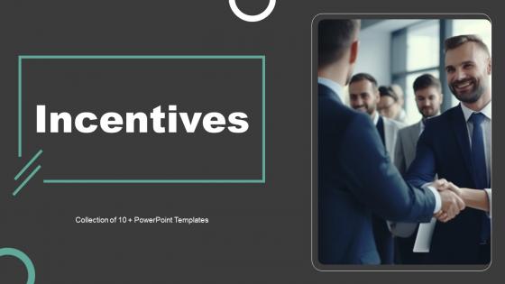 Incentives Ppt Powerpoint Presentation Complete Deck With Slides