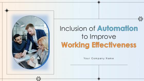 Inclusion Of Automation To Improve Working Effectiveness Ppt Example Strategy CD V