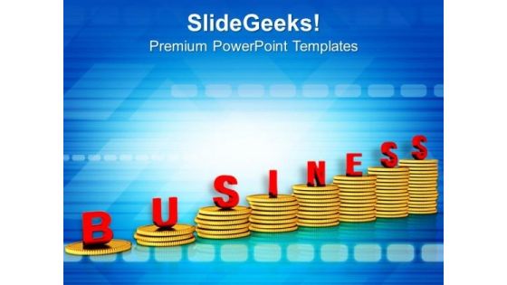 Increasing Coins With Word Business PowerPoint Templates Ppt Backgrounds For Slides 0713