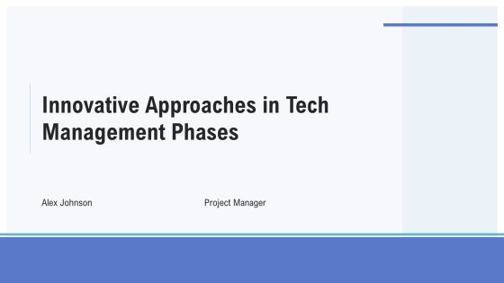 Innovative Approaches In Tech Management Phases PPT Template AT