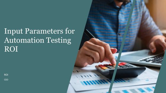 Input Parameters For Automation Testing Roi PPT Sample AT