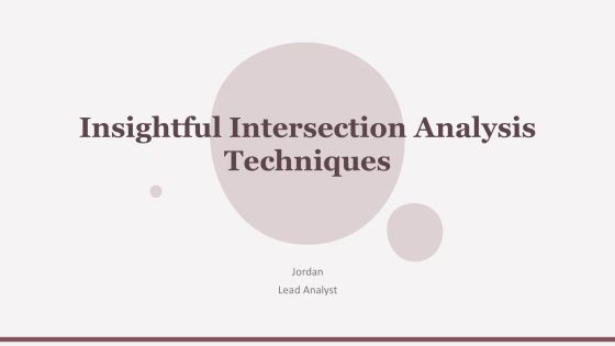 Insightful Intersection Analysis Techniques PPT Sample AT
