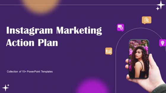 Instagram Marketing Action Plan Ppt Powerpoint Presentation Complete Deck With Slides