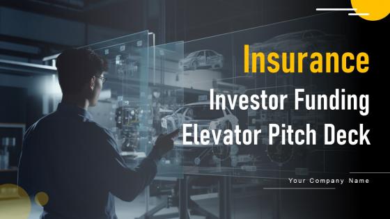 Insurance Investor Funding Elevator Pitch Deck Ppt Powerpoint Presentation Complete Deck With Slides