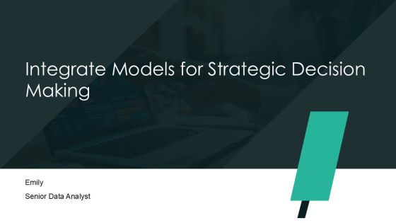 Integrate Models For Strategic Decision Making PPT Sample AT