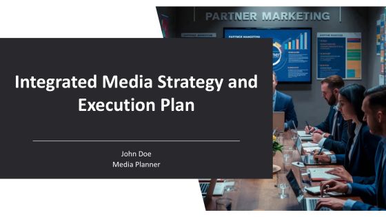 Integrated Media Strategy And Execution Plan PPT Guidelines AT